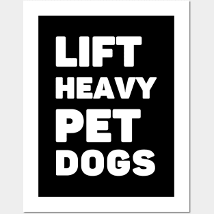 Lift Heavy Pet Dogs Posters and Art